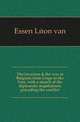 The invasion & the war in Belgium from Li?ge to the Yser, with a sketch of the diplomatic negotiations preceding the conflict, Essen Leon van 