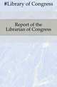 Report of the Librarian of Congress, #Library of Congress 