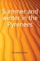 Summer and winter in the Pyrenees, Ellis Sarah Stickney 