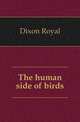 The human side of birds, Dixon Royal 