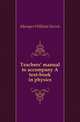 Teachers' manual to accompany A text-book in physics, Mumper William Norris 