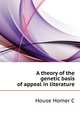 A theory of the genetic basis of appeal in literature .., House Homer C 
