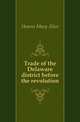Trade of the Delaware district before the revolution, Hanna Mary Alice 