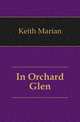 In Orchard Glen, Keith Marian 