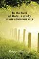 In the heel of Italy, a study of an unknown city, Briggs Martin S. 