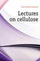 Lectures on cellulose, Cross Charles Frederick 