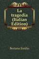 La tragedia (Italian Edition), Bertana Emilio 