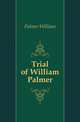Trial of William Palmer, Palmer, William 