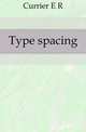 Type spacing, Currier E R 