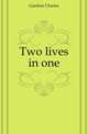 Two lives in one, Gardner Charles 