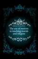 The use of motives in teaching morals and religion, Galloway Thomas Walton 