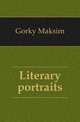 Literary portraits, Gorky Maksim 