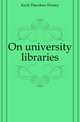 On university libraries, Koch Theodore Wesley 