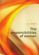 The responsibilities of woman / a speech by Mrs. C.L.H. Nichols, at the Woman's Rights Convention, Worcester, October 15, 1851, Nichols Clarina Howard 