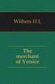 The merchant of Venice, Withers H L 