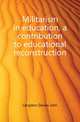 Militarism in education, a contribution to educational reconstruction, Langdon-Davies John 
