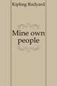 Mine own people, Джозеф Редьярд Киплинг 