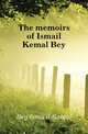 The memoirs of Ismail Kemal Bey, Bey Isma'il Kamal 