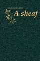 A sheaf, Galsworthy John 
