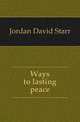 Ways to lasting peace, Jordan David Starr 
