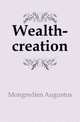Wealth-creation, Mongredien Augustus 