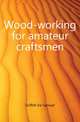 Wood-working for amateur craftsmen, Griffith Ira Samuel 