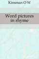 Word pictures in rhyme, Kinsman O W 
