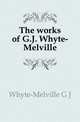 The works of G.J. Whyte-Melville, Whyte-Melville, G. J. (George John), 1821-1878 