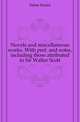Novels and miscellaneous works. With pref. and notes, including those attributed to Sir Walter Scott, Defoe Daniel 