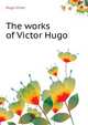 The works of Victor Hugo.., Hugo Victor 