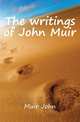 The writings of John Muir, Muir John 