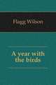 A year with the birds, Flagg Wilson 