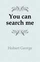 You can search me, Hobart George 