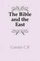 The Bible and the East, C.R. Conder 