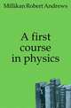 A first course in physics, Millikan Robert Andrews 