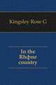 In the Rhone country, Kingsley Rose G 
