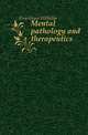 Mental pathology and therapeutics, Griesinger Wilhelm 