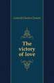 The victory of love, Cotterill Charles Clement 
