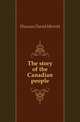 The story of the Canadian people, Duncan David Merritt 