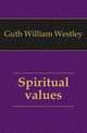 Spiritual values, Guth William Westley 
