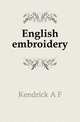 English embroidery, A. F. Kendrick 