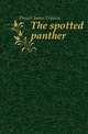 The spotted panther, Dwyer James Francis 