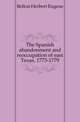 The Spanish abandonment and reoccupation of east Texas, 1773-1779, Bolton Herbert Eugene 