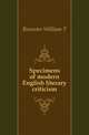 Specimens of modern English literary criticism, Brewster William T. 