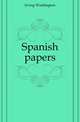 Spanish papers, Irving Washington 