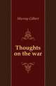 Thoughts on the war, Murray Gilbert 
