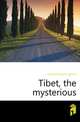 Tibet, the mysterious, Holdich Thomas Hungerford 