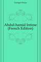 Abdul-hamid Intime (French Edition), Georges Dorys 