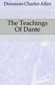 The Teachings Of Dante, Dinsmore Charles Allen 