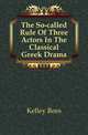The So-called Rule Of Three Actors In The Classical Greek Drama, Kelley Rees 